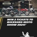 Win Tickets to the Bike Shed Moto Show